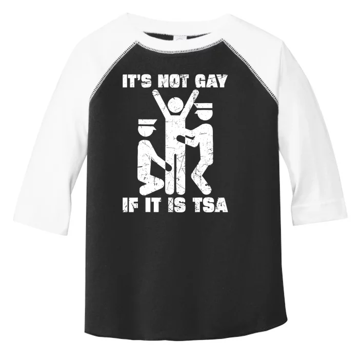 It Is Not Gay If ItS Tsa Security Toddler Fine Jersey T-Shirt