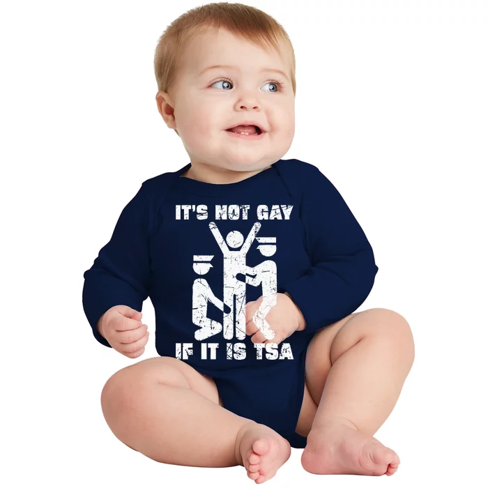 It Is Not Gay If ItS Tsa Security Baby Long Sleeve Bodysuit