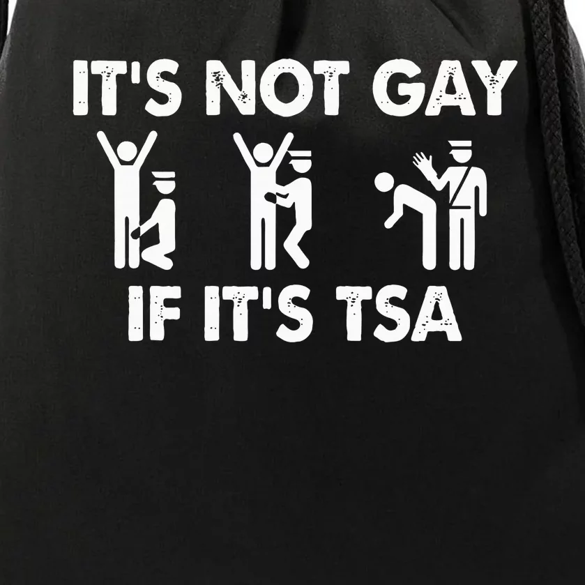 It Is Not Gay If It Is Tsa Security Drawstring Bag