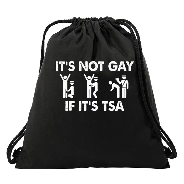 It Is Not Gay If It Is Tsa Security Drawstring Bag