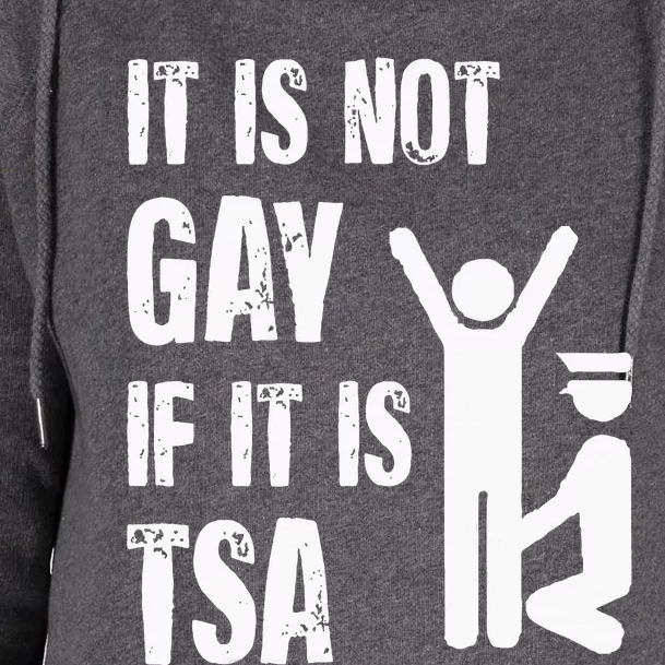 It Is Not Gay If Its Tsa Security Womens Funnel Neck Pullover Hood