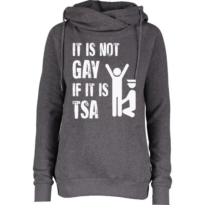 It Is Not Gay If Its Tsa Security Womens Funnel Neck Pullover Hood