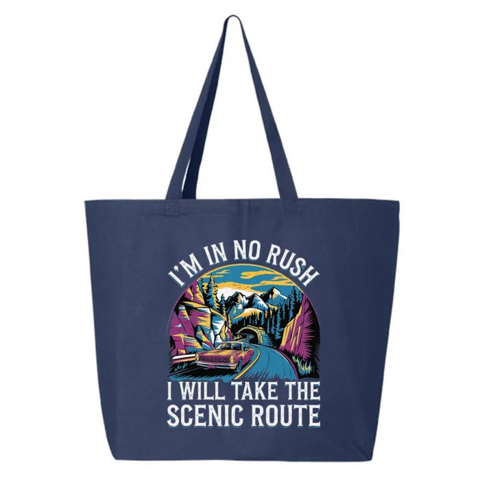 IM In No Rush I Will Take The Scenic Route 25L Jumbo Tote