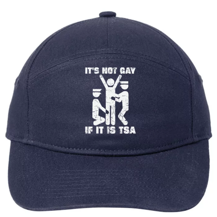 It Is Not Gay If ItS Tsa Security 7-Panel Snapback Hat