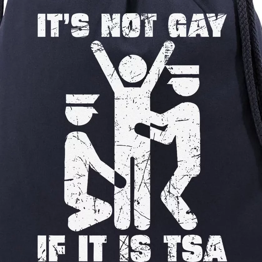 It Is Not Gay If ItS Tsa Security Drawstring Bag