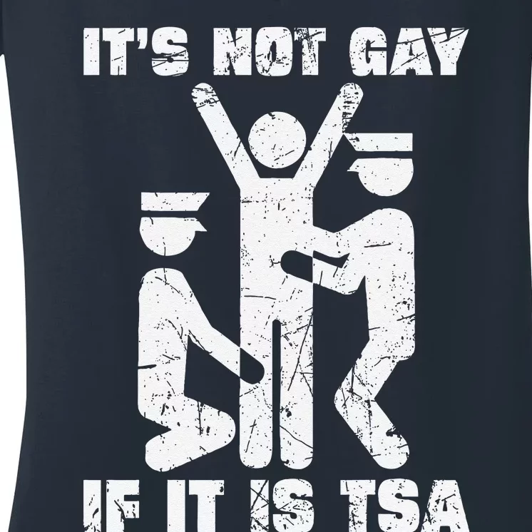 It Is Not Gay If ItS Tsa Security Women's V-Neck T-Shirt