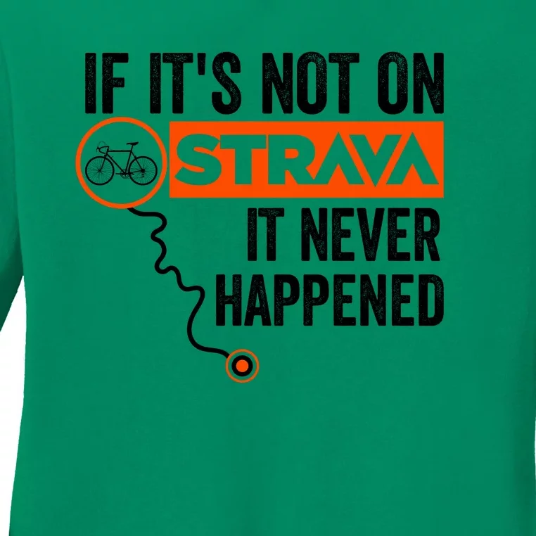 If Its Not On Strava It Never Happened Funny Cyclist Dad Gift Ladies Long Sleeve Shirt