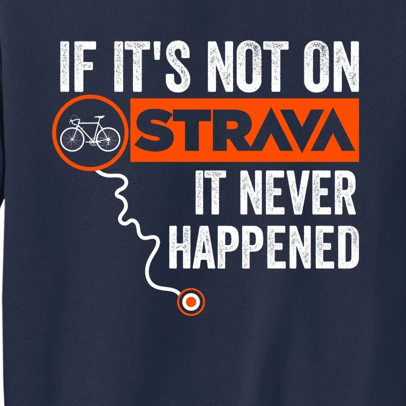 If Its Not On Strava It Never Happened Funny Cyclist Dad Gift Sweatshirt