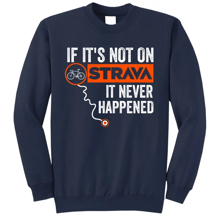 If Its Not On Strava It Never Happened Funny Cyclist Dad Gift Sweatshirt