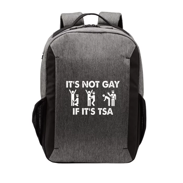 It Is Not Gay If It Is TSA Security Apparel Vector Backpack