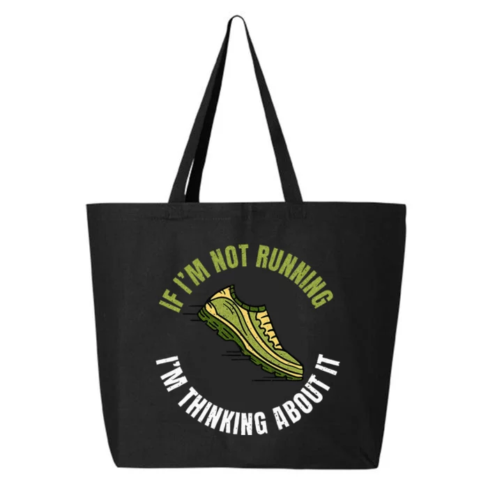 If Im Not Running Im Thinking About It Marathon Runner 25L Jumbo Tote