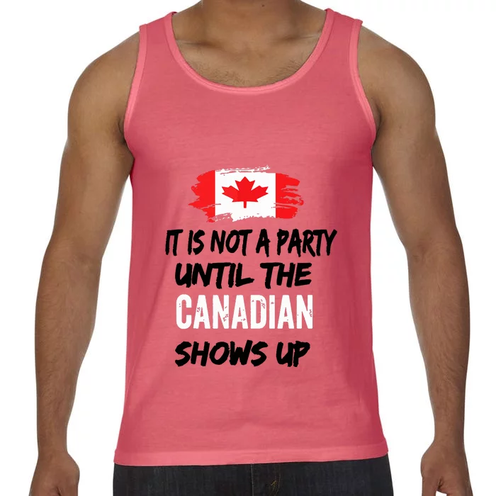 It Is Not A Party Until The Canadian Shows Up Fun Canada Day Tank Top Comfort Colors® Tank Top