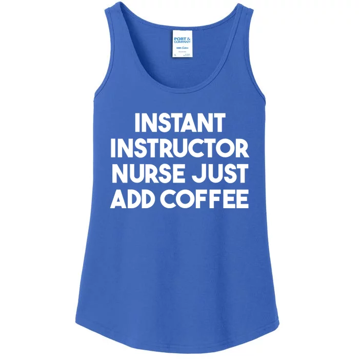 Instant Instructor Nurse Just Add Coffee Gift Ladies Essential Tank