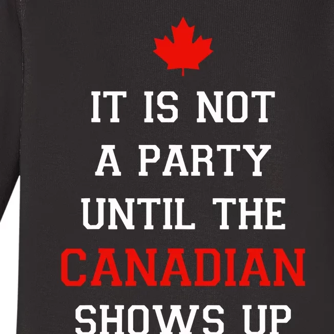 It Is Not A Party Until The Canadian Shows Up Fun Canada Day Baby Long Sleeve Bodysuit