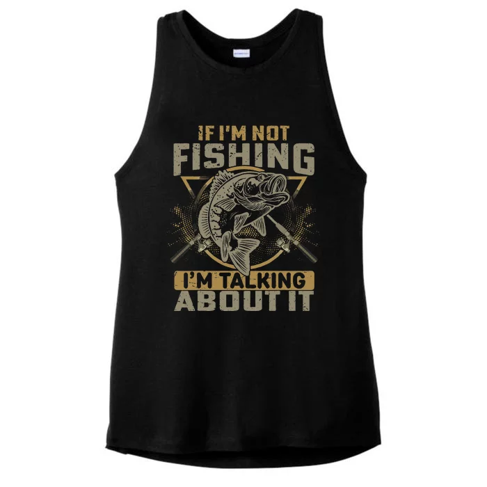 If Im Not Fishing Im Talking About It Funny Fishing Quote Ladies Tri-Blend Wicking Tank