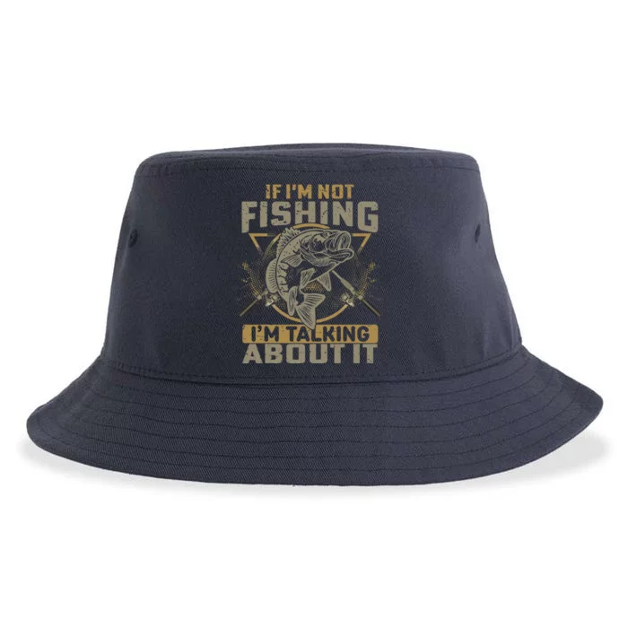 If Im Not Fishing Im Talking About It Funny Fishing Quote Sustainable Bucket Hat