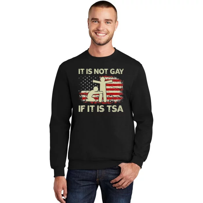 It Is Not Gay If It Is TSA Security Vintage USA Flag Tall Sweatshirt