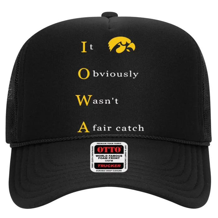 Iowa It Obviously Wasn’T A Fair Catch High Crown Mesh Trucker Hat