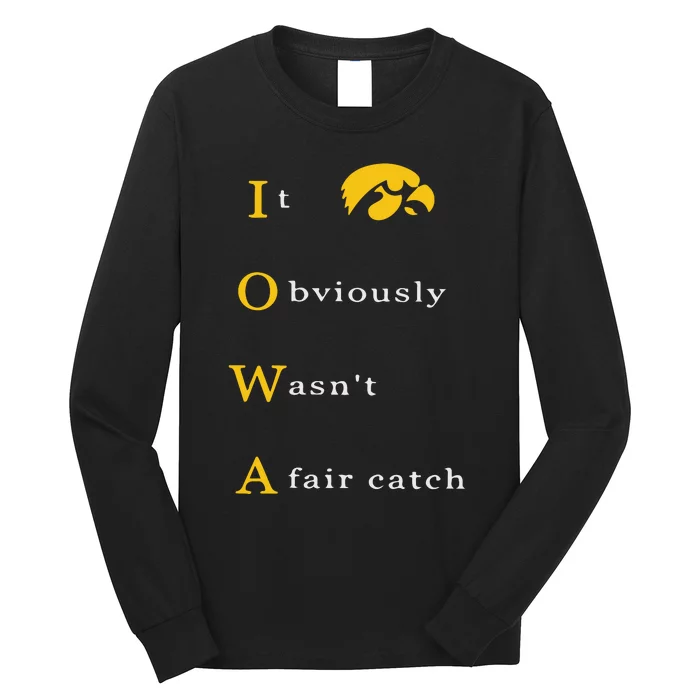 Iowa It Obviously Wasn’T A Fair Catch Long Sleeve Shirt