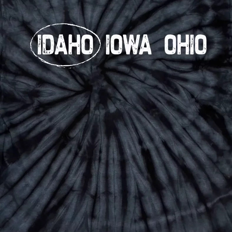 Idaho Iowa Ohio Funny Mistaken Wrong State Love Boise Tie-Dye T-Shirt