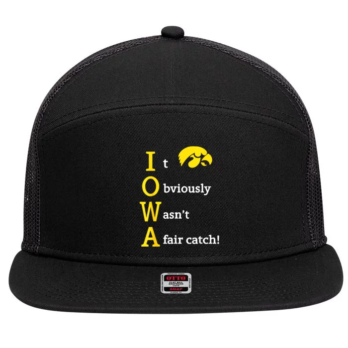 Iowa It Obviously Wasn’T A Fair Catch 7 Panel Mesh Trucker Snapback Hat