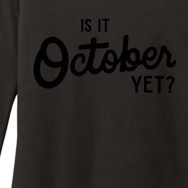 Is It October Yet Womens CVC Long Sleeve Shirt