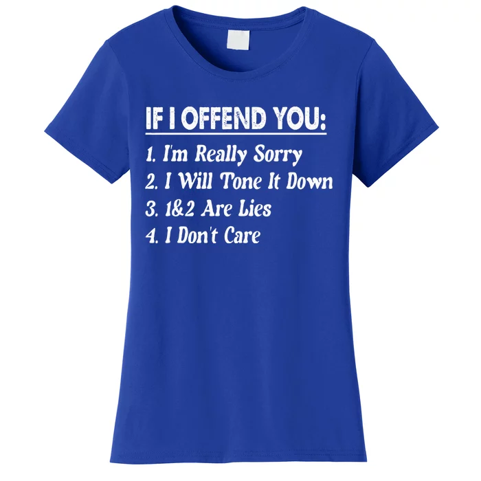 If I Offend You 1 IM Really Sorry 2 I Will Tone It Down Women's T-Shirt