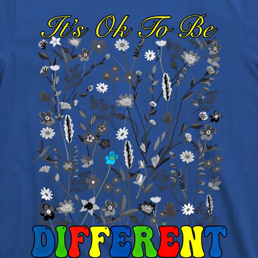 It Is Ok To Be Different Floral Be Brave Be You Wildflower Gift T-Shirt