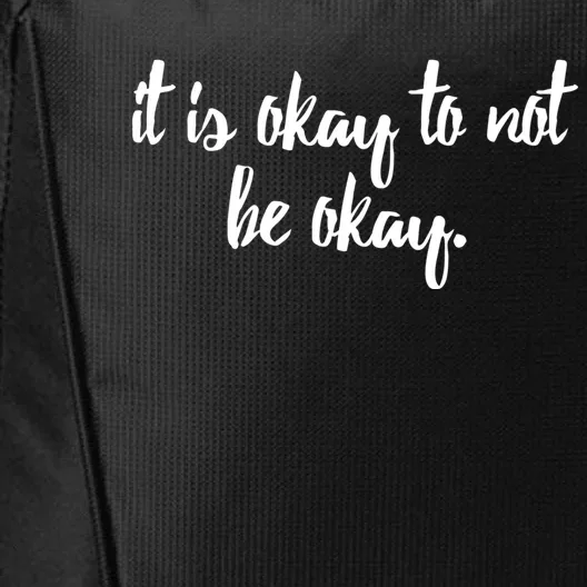 It Is Okay To Not Be Okay Gift City Backpack