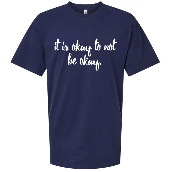 It Is Okay To Not Be Okay Gift Sueded Cloud Jersey T-Shirt