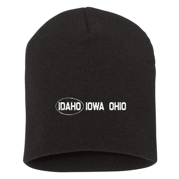 Idaho Iowa Ohio Funny Mistaken Wrong State Love Boise Short Acrylic Beanie