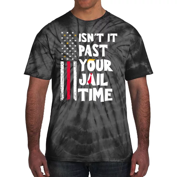 IsnT It Past Your Jail Time? Funny Sarcastic Quote Tie-Dye T-Shirt