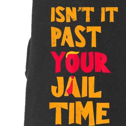 IsnT It Past Your Jail Time? Funny Sarcastic Quot Doggie 3-End Fleece Hoodie