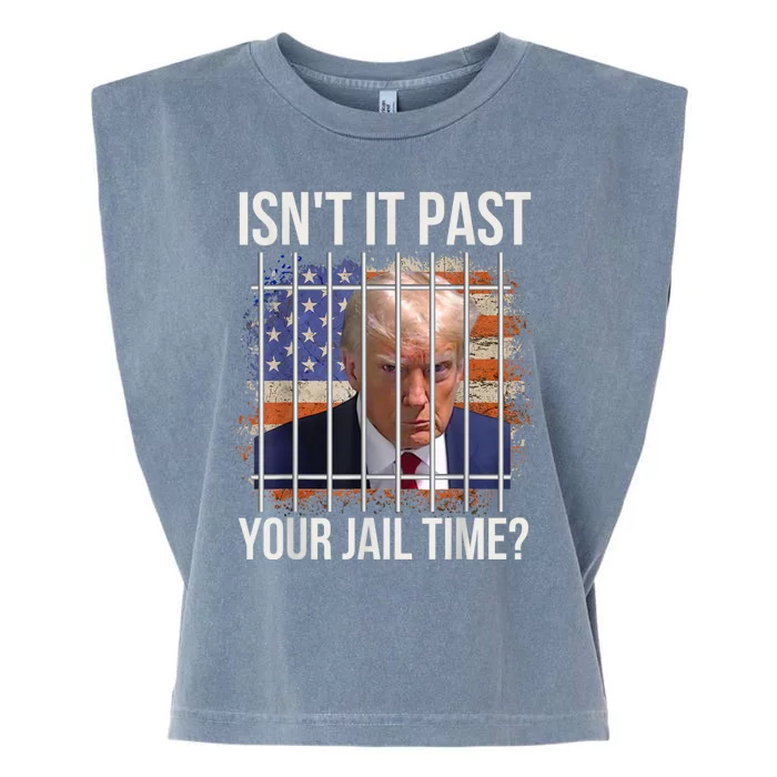 isn't it past your jail time Garment-Dyed Women's Muscle Tee