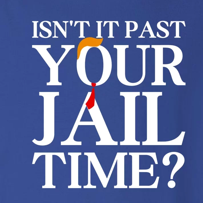 Isn’T It Past Your Jail Time Toddler Long Sleeve Shirt