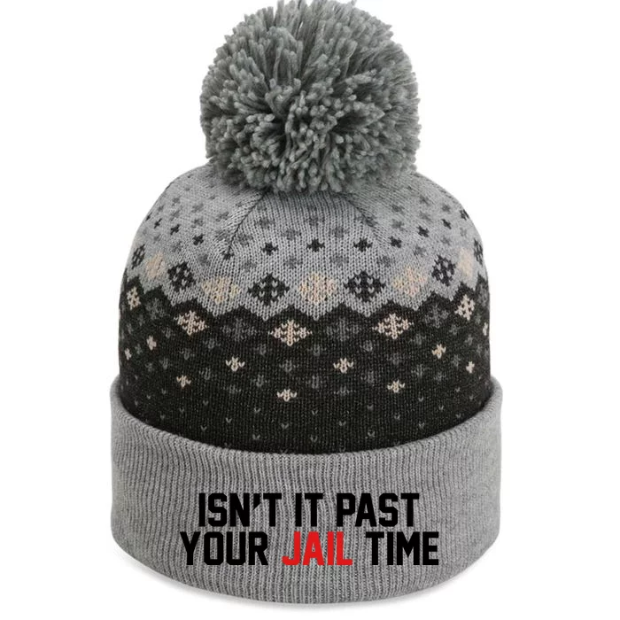 IsnT It Past Your Jail Time The Baniff Cuffed Pom Beanie