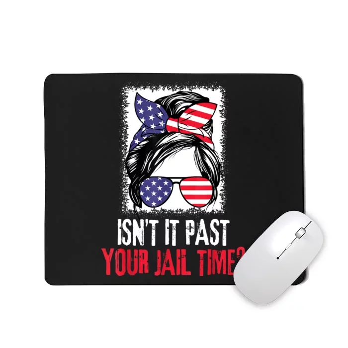 IsnT It Past Your Jail Time? Funny Sarcastic Quote Mousepad