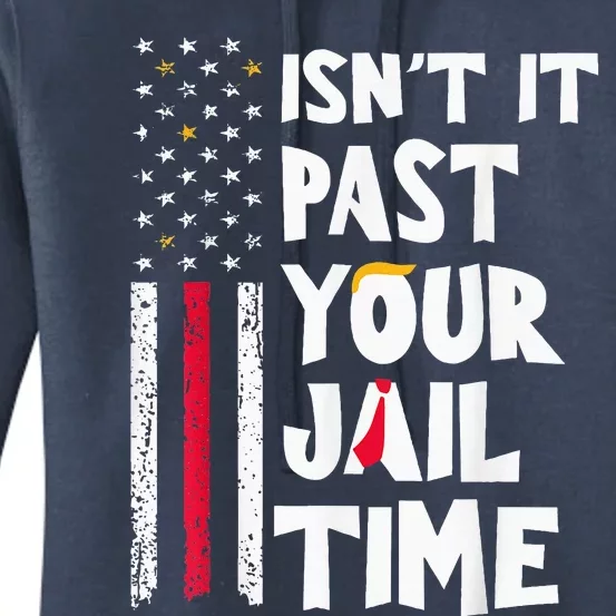 IsnT It Past Your Jail Time Women's Pullover Hoodie