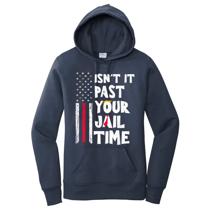 IsnT It Past Your Jail Time Women's Pullover Hoodie