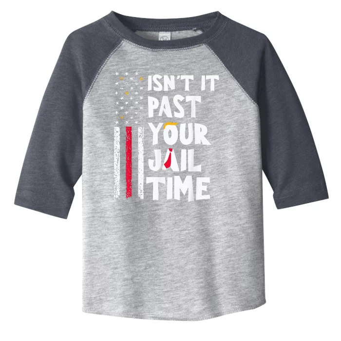 IsnT It Past Your Jail Time Toddler Fine Jersey T-Shirt