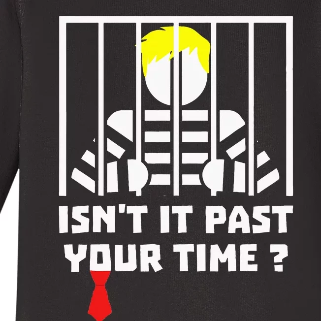 IsnT It Past Your Jail Time Funny Prison Humor Baby Long Sleeve Bodysuit