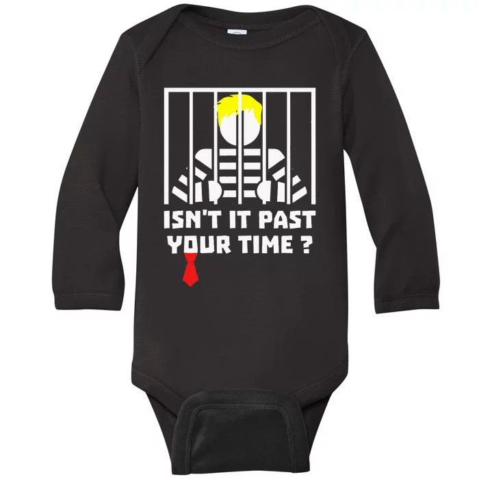 IsnT It Past Your Jail Time Funny Prison Humor Baby Long Sleeve Bodysuit