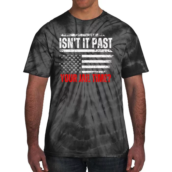 IsnT It Past Your Jail Time Funny Prisoner Tie-Dye T-Shirt