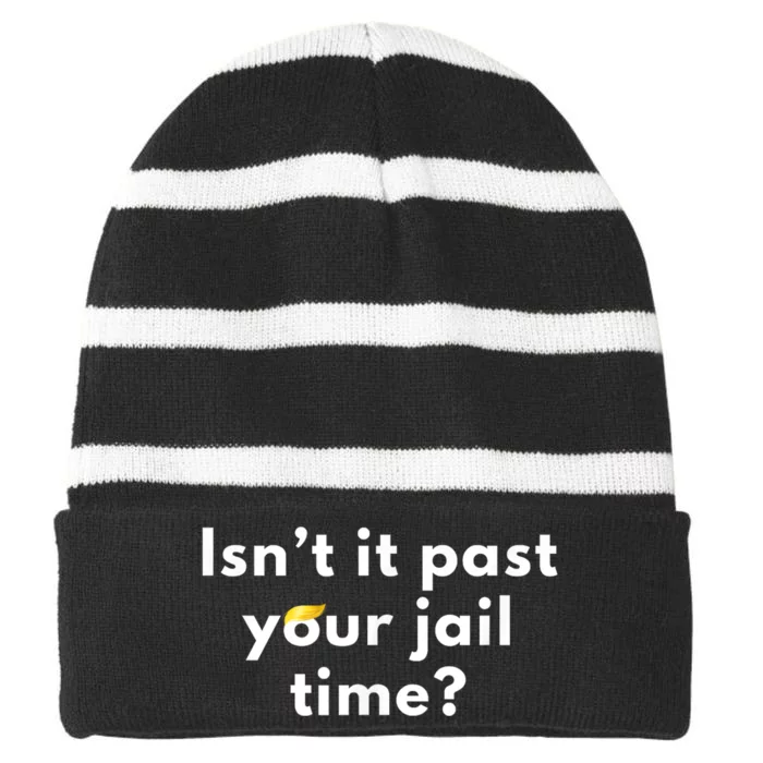 IsnT It Past Your Jail Time? Funny Sarcastic Quote Adults Striped Beanie with Solid Band