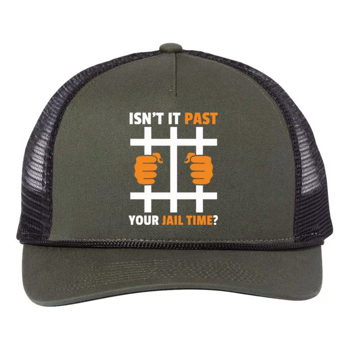 IsnT It Past Your Jail Time Quote IsnT It Past Your Jail Time Retro Rope Trucker Hat Cap