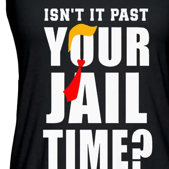 IsnT It Past Your Jail Time Funny Quote Ladies Essential Flowy Tank