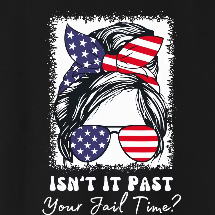 IsnT It Past Your Jail Time Funny Women's Crop Top Tee