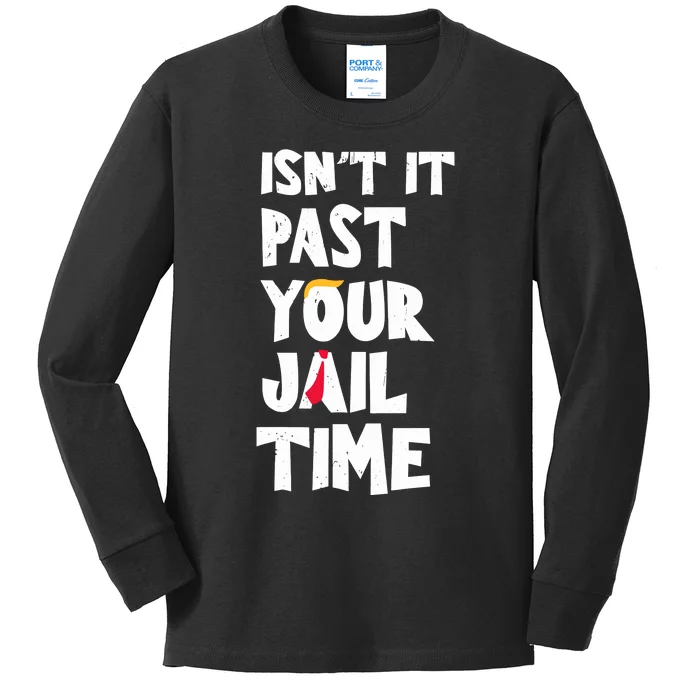 IsnT It Past Your Jail Time Funny Kids Long Sleeve Shirt