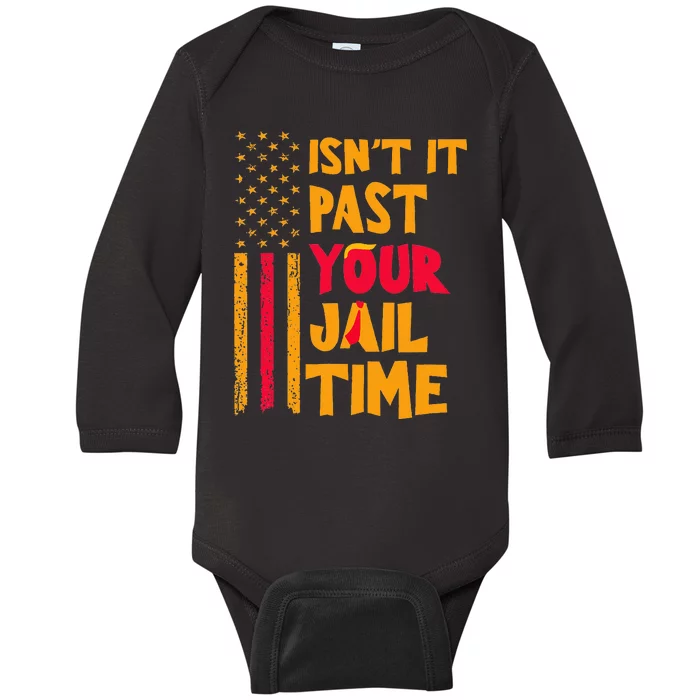 IsnT It Past Your Jail Time Funny Baby Long Sleeve Bodysuit