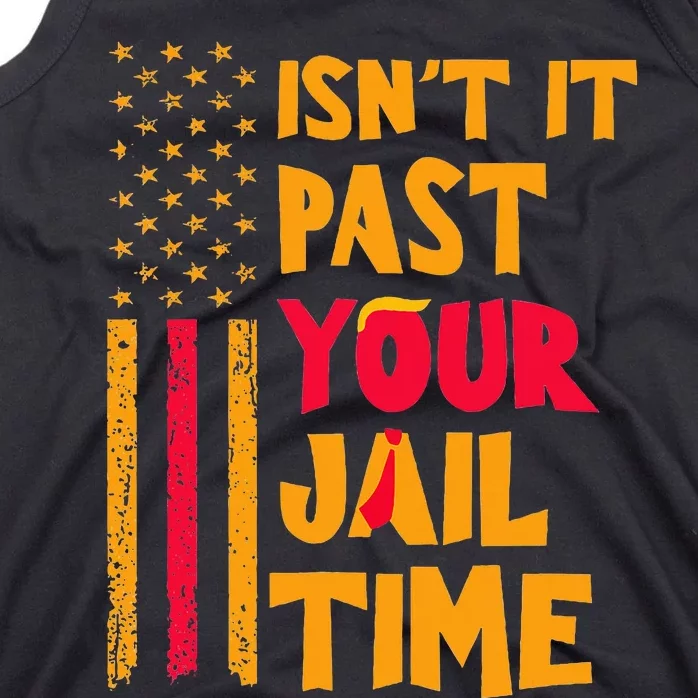 IsnT It Past Your Jail Time Funny Tank Top